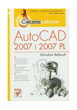 AutoCAD 2007 i 2007 PL: Ćwiczenia praktyczne