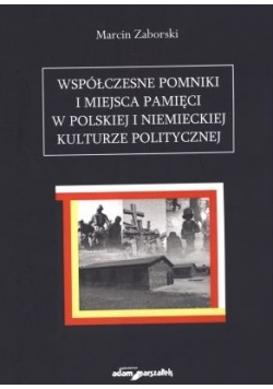 Współczesne pomniki i miejsca pamięci w Polskiej i Niemieckiej kulturze