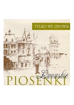 Tylko we Lwowie. Lwowskie piosenki, płyta CD