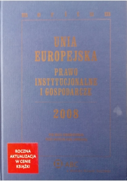 Unia Europejska, prawo instytucjonalne i gospodarcze, 2008
