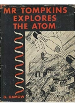 Mr. Tompkins explores the atom