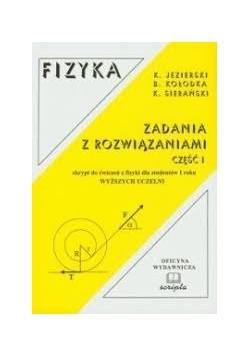 Fizyka zadania z rozwiązaniami. Część I
