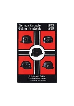 Hełmy niemieckie poradnik kolekcjonera 1933-1945
