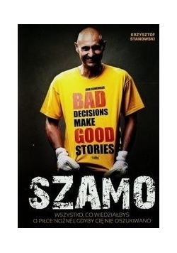 Szamo. Wszystko, co wiedziałbyś o piłce nożnej, gdyby cię nie oszukiwano