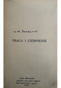 Praca i Cierpienie 1921 r.