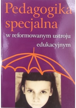 Pedagogika specjalna w reformowanym ustroju edukacyjnym