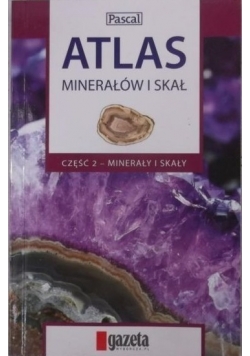 Atlas minerałów i skał Część 2