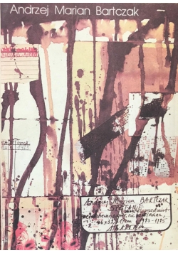 Andrzej Marian Bartczak. Garfika, rysunek, collage.