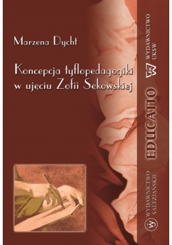 Koncepcja tyflopedagogiki w ujęciu Zofii Sękowskiej