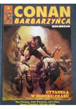 Conan Barbarzyńca Nr 3 Cytadela w środku czasu