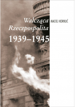 Walcząca Rzeczpospolita 1939  1945