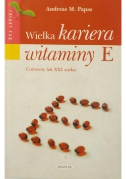 Wielka kariera witaminy E  Cudowny lek XXI wieku