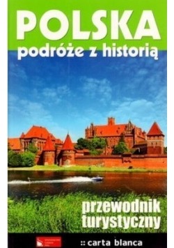 Polska podróże z historią Przewodnik turystyczny