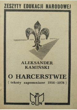 O harcerstwie. Teksty zapomniane 1956-1978