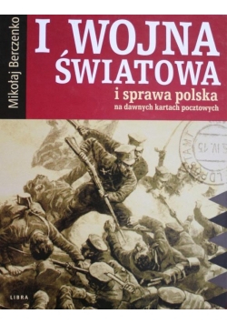 I wojna światowa i sprawa polska na dawnych...
