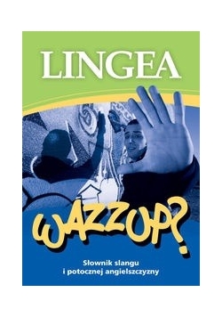 Wazzup słownik slangu i potocznej angielszczyzny