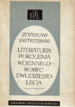 Literatura pokolenia wojennego wobec dwudziestolecia