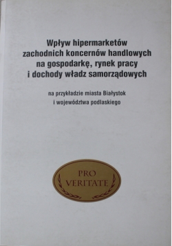 Wpływ hipermarketów zachodnich koncernów handlowych na gospodarkę rynek pracy i dochody władz samorządowych