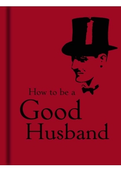 How to be a Good Husband
