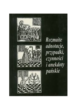 Rozmaite adnotacje, przypadki, czynności i anekdoty Pańskie