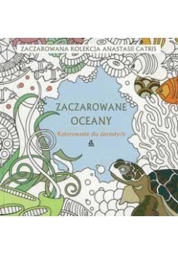 Kolorowanka dla dorosłych. Zaczarowane oceany