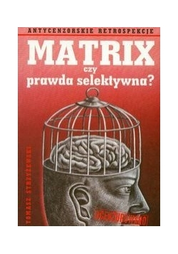 Matrix czy prawda selektywna?