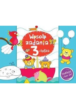 Wesołe zadania 3-latka. Naklejaj i baw się!
