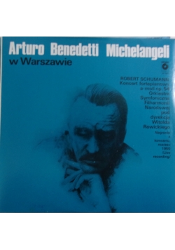 Arturo Benedetti Michelangeli w Warszawie
