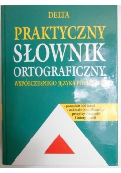 Praktyczny słownik ortograficzny współczesnego języka polskiego