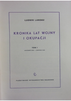 Kronika lat wojny i okupacji Tom I
