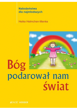 Bóg podarował nam świat