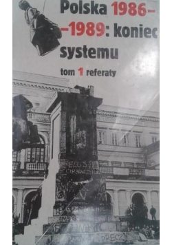 Polska 1986-1989: Koniec systemu, Tom I