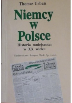 Niemcy w Polsce Historia mniejszości w XX wieku