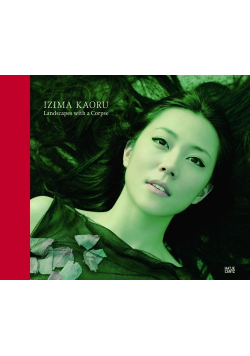 Izima Kaoru Landscapes with a Corpse