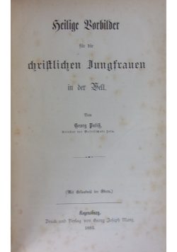 Heilige Vorbilder für die christlichen Jungfrauen , 1883 r.