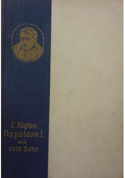 L'Aigle et l'Aiglon Napoleon I und sein Sohn, 1901 r.