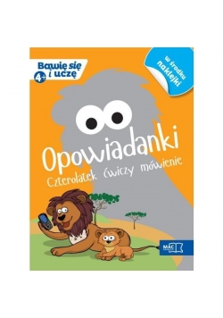 Bawię się i uczę. Czterolatka Opowiadanki