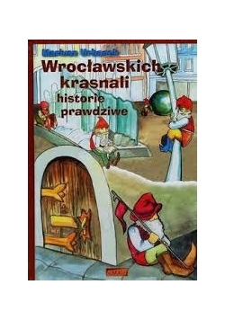 Wrocławskich krasnali historie prawdziwe