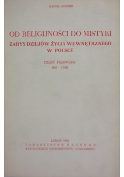 Od religijności do mistyki zarys dziejów życia wewnętrznego w Polsce