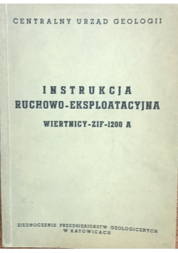 Instrukcja ruchowo-eksploatacyjna wiertnicy -ZIF-1200 A
