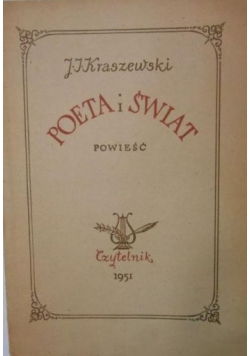 Kraszewski J. I. - Poeta i świat