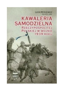 Kawaleria samodzielna Rzeczypospolitej Polskiej w wojnie 1939 roku
