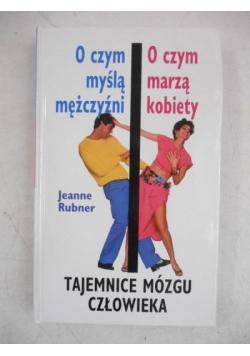 O czym myślą mężczyźni. O czym marzą kobiety