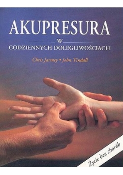 Akupresura w codziennych dolegliwościach