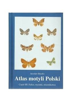Atlas motyli Polski. Część III