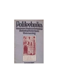 Politechnika. Czasopismo Naukowo Techniczne Studentów Politechnik Warszwskiej ,1946r.