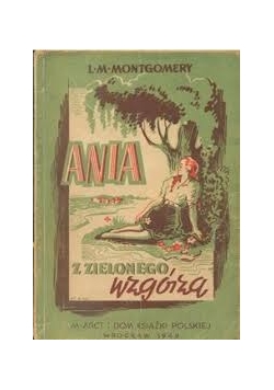 Ania z Zielonego Wzgórza, 1947 r.
