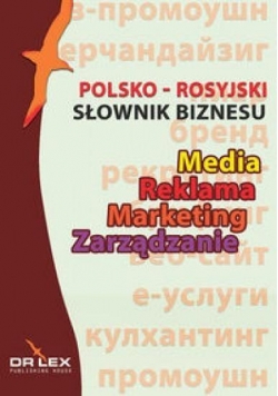 Słownik biznesu polsko-rosyjski. Media/Reklama/...