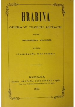 Hrabina. Opera w trzech aktach, reprint z 1860 r.