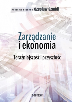 Zarządzanie i ekonomia.Teraźniejszość i przyszłość